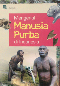 Mengenal Manusia Purba di Indonesia