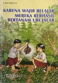 Karena Wajib Belajar Mereka Berhasil Bertanam Ubi