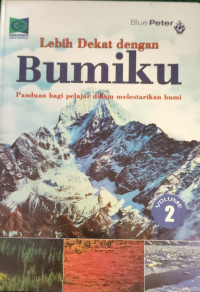 Lebih Dekat Dengan Bumiku Vol 2